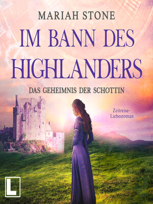 cover image of Das Geheimnis der Schottin--Im Bann des Highlanders, Band 2 (ungekürzt)